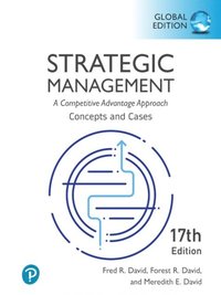 Strategic Management: A Competitive Advantage Approach, Concepts and Cases, Global Edition