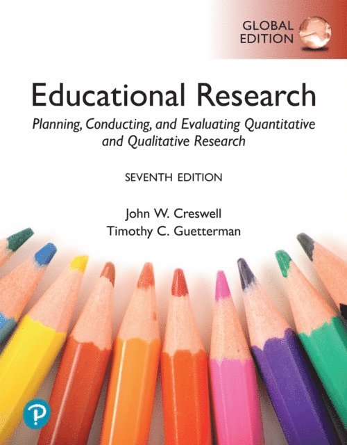 John Creswell - Educational Research: Planning, Conducting, and Evaluating Quantitative and Qualitative Research, Global Edition, Övrigt