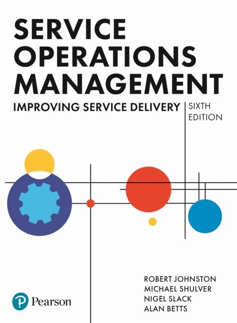 Alan Betts, Nigel Slack, Michael Shulver, Robert Johnston - Service Operations Management, E-bok
