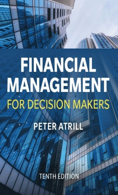 Peter Atrill - Financial Management for Decision Makers, E-bok