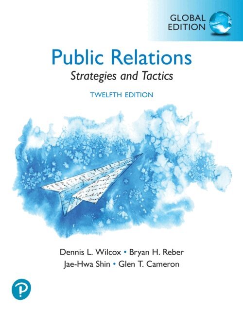 Glen T. Cameron, Jae-Hwa Shin, Bryan H. Reber, Dennis L. Wilcox - Public Relations: Strategies and Tactics, Global Edition (International eBook), E-bok