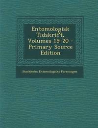 e-Bok Entomologisk Tidskrift, Volumes 19 20   Primary Source Edition