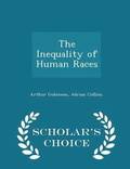 The Inequality of Human Races - Scholar's Choice Edition