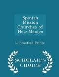 Spanish Mission Churches of New Mexico - Scholar's Choice Edition