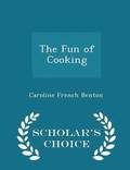 Fun of Cooking - Scholar's Choice Edition