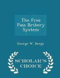 The Free Pass Bribery System - Scholar's Choice Edition