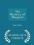 The Mystery of Margaret - Scholar's Choice Edition