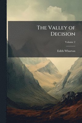 Edith Wharton - Valley of Decision; Volume 2, Häftad. Tillgänglighet: Lägg i varukorg