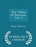 Valley of Decision, Vol. 2 - Scholar's Choice Edition