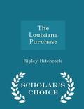 Louisiana Purchase - Scholar's Choice Edition