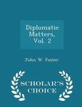 Diplomatic Matters, Vol. 2 - Scholar's Choice Edition