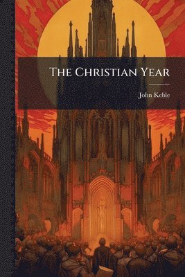 John Keble - Christian Year, Häftad