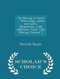 Tin Mining in Larut ... with Maps, Plates and Notes. [reprinted, with Additions, from the Mining Journal.] - Scholar's Choice Edition