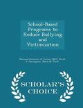 School-Based Programs to Reduce Bullying and Victimization - Scholar's Choice Edition