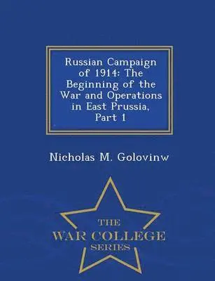Nicholas M Golovinw - Russian Campaign of 1914, Häftad. Tillgänglighet: Lägg i varukorg
