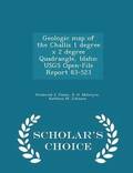 Geologic Map of the Challis 1 Degree X 2 Degree Quadrangle, Idaho