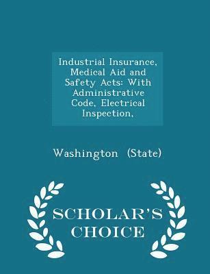 Washington (State) - Industrial Insurance, Medical Aid and Safety Acts, Häftad. Tillgänglighet: Lägg i varukorg