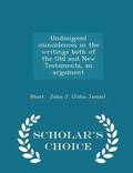 Undesigned Coincidences in the Writings Both of the Old and New Testaments, an Argument - Scholar's Choice Edition
