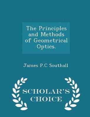 James Powell Cocke Southall - Principles and Methods of Geometrical Optics. - Scholar's Choice Edition, Häftad. Tillgänglighet: Lägg i varukorg