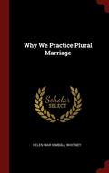 Why We Practice Plural Marriage