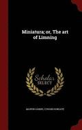 Miniatura; or, The art of Limning