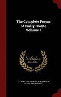 The Complete Poems of Emily Bronte Volume 1