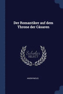 Anonymous - Der Romantiker auf dem Throne der Câsaren, Häftad