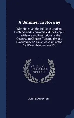 John Dean Caton - Summer in Norway, Inbunden. Tillgänglighet: Lägg i varukorg