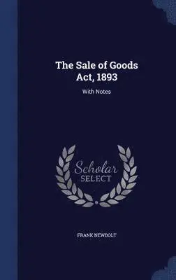 Frank Newbolt - Sale of Goods Act, 1893, Inbunden. Tillgänglighet: Lägg i varukorg