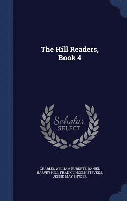 Charles William Burkett, Daniel Harvey Hill, Frank Lincoln Stevens - Hill Readers, Book 4, Inbunden
