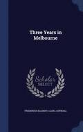 Three Years in Melbourne