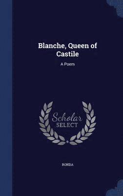 Ronda - Blanche, Queen of Castile, Inbunden. Tillgänglighet: Lägg i varukorg