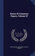 House Of Commons Papers, Volume 37