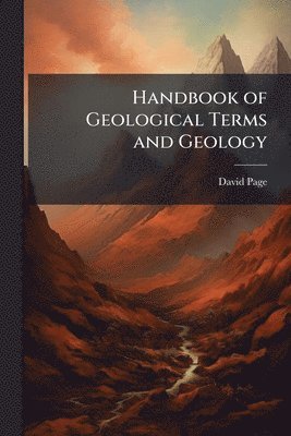 David Page - Handbook of Geological Terms and Geology, Häftad
