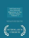 Self-Selection and Internal Migration in the United States, Volume 2 - Scholar's Choice Edition