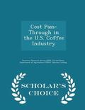 Cost Pass-Through in the U.S. Coffee Industry - Scholar's Choice Edition