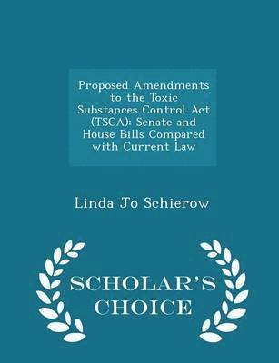 Linda Jo Schierow - Proposed Amendments to the Toxic Substances Control ACT (Tsca), Häftad. Tillgänglighet: Lägg i varukorg