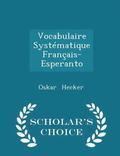 Vocabulaire Systematique Francais-Esperanto - Scholar's Choice Edition