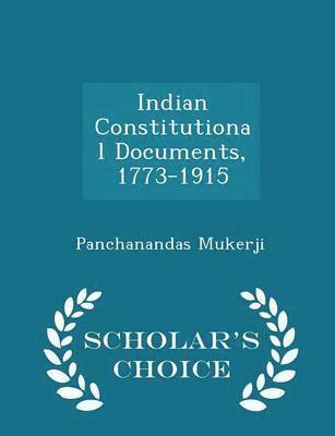 Panchanandas Mukerji - Indian Constitutional Documents, 1773-1915 - Scholar's Choice Edition, Häftad. Tillgänglighet: Lägg i varukorg