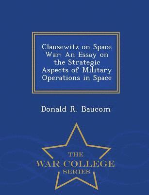 Donald R Baucom - Clausewitz on Space War, Häftad