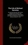 The Life of Michael Servetus