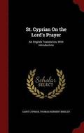St. Cyprian On the Lord's Prayer