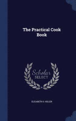 Elizabeth O Hiller - Practical Cook Book, Inbunden. Tillgänglighet: Lägg i varukorg