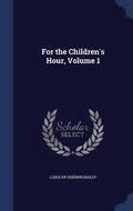 For the Children's Hour, Volume 1