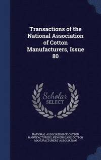Transactions of the National Association of Cotton Manufacturers, Issue 80
