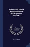 Researches on the Evolution of the Stellar Systems .. Volume 1
