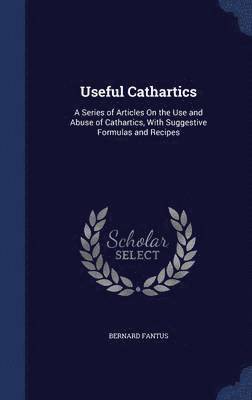 Bernard Fantus - Useful Cathartics, Inbunden. Tillgänglighet: Lägg i varukorg