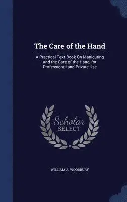 William A Woodbury - Care of the Hand, Inbunden. Tillgänglighet: Lägg i varukorg