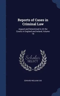 Edward William Cox - Reports of Cases in Criminal Law, Inbunden. Tillgänglighet: Lägg i varukorg