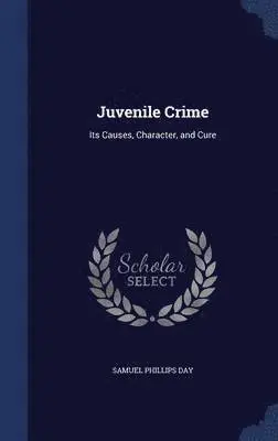 Samuel Phillips Day - Juvenile Crime, Inbunden. Tillgänglighet: Lägg i varukorg